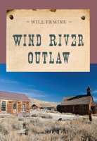 Wind River Outlaw 1590774167 Book Cover