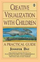 Creative Visualization with Children 1852304693 Book Cover