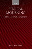 Biblical Mourning: Ritual and Social Dimensions 0199264864 Book Cover