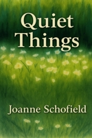 Quiet Things B0FT15YY96 Book Cover
