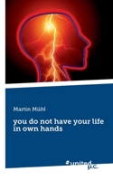 you do not have your life in own hands 3710348579 Book Cover