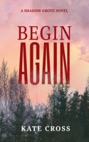 Begin Again B0F4K7F823 Book Cover