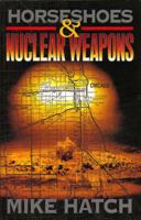 Horseshoes and Nuclear Weapons 0965722503 Book Cover