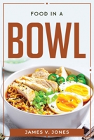 Food in a Bowl 1804770051 Book Cover