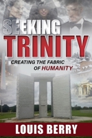 Seeking Trinity: Creating the Fabric of Humanity B0CN2B3ZJS Book Cover