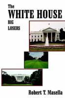 The White House: Big Losers 1418495522 Book Cover