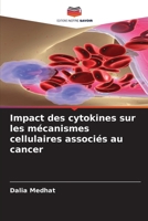 Impact des cytokines sur les mécanismes cellulaires associés au cancer (French Edition) 6208998573 Book Cover