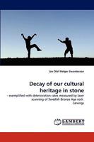Decay of Our Cultural Heritage in Stone 3838340531 Book Cover