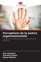 Perceptions de la justice organisationnelle: Ses effets sur les attitudes et les comportements des employés (French Edition) 620682196X Book Cover