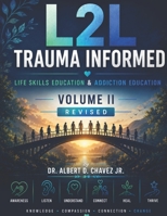 L2L Trauma-Informed Life Skills Education & Addiction Education Volume II: Healing, Growth, and Leadership in Recovery B0FZ877RX7 Book Cover