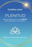 Plenitud: Siete principios para una vida moderna plena, abundante y con propósito B08XLJ8YK8 Book Cover
