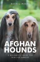 Afghan Hounds: A New Owner's Complete Guide (Complete Dog Owner's Guide) B0CN2TLG5V Book Cover