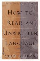 How to Read an Unwritten Language 0684803739 Book Cover
