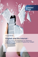 English and the Internet :: A Study of On-Line Resources for Classroom Application in the Context of Engineering Colleges in Andhra Pradesh 6138928369 Book Cover