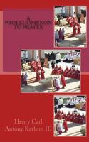 A Prolegomenon to Prayer 1499160437 Book Cover