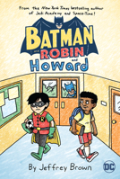 Batman and Robin and Howard 1401297684 Book Cover