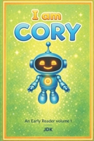 I am CORY: an early reading adventure vol 1 B0GFDDSRDJ Book Cover