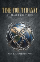 TIME FOR TYRANNY of Reason and Virtue 1636301177 Book Cover