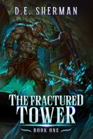 The Fractured Tower 1: A LitRPG Adventure B0H7W6474F Book Cover