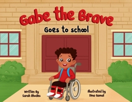 Gabe the Brave: Goes to School: Goes to School B0GNS1GB4L Book Cover