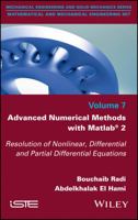 Advanced Numerical Methods with Matlab 2: Resolution of Nonlinear, Differential and Partial Differential Equations 1786302934 Book Cover