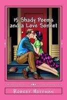 15 Shady Poems and a Love Sonnet 1484957091 Book Cover