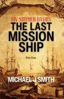 The Last Mission Ship: MV Stephen Davies: The Last Mission Ship 0645777633 Book Cover
