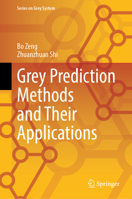 Grey Prediction Methods and Its Applications (Series on Grey System) 9819766141 Book Cover