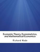 Economic Theory, Econometrics, and Mathematical Economics 1981184104 Book Cover