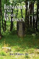 Irishmen and Irish Whiskey 1441572023 Book Cover