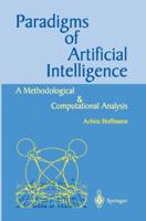 Paradigms of Artificial Intelligence: A Methodological and Computational Analysis 9813083972 Book Cover