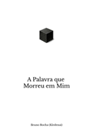 A Palavra que Morreu em Mim (O Buscador) (Portuguese Edition) 6501581338 Book Cover