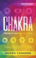 Chakra: Prendi in mano la tua vita. Ritrova l’autostima e raggiungi la serenità interiore sciogliendo i tuoi nodi emotivi 1802175229 Book Cover