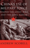 China's Use of Military Force (Cambridge Modern China Series) B0041CUDUA Book Cover