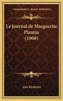 Le Journal De Marguerite Plantin (1908) 1167626494 Book Cover