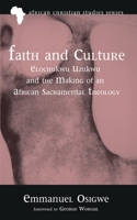 Faith and Culture: Elochukwu Uzukwu and the Making of an African Sacramental Theology 1666710008 Book Cover
