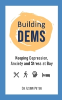 Building DEMS: Keeping Depression, Anxiety and Stress at Bay B095GFFL6H Book Cover