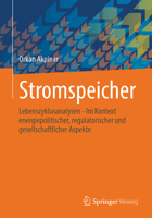 Stromspeicher: Lebenszyklusanalysen - Im Kontext energiepolitischer, regulatorischer und gesellschaftlicher Aspekte 3658512342 Book Cover