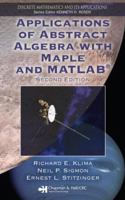 Applications of Abstract Algebra with Maple and MATLAB 1584886102 Book Cover