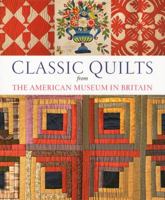 Classic American Quilts from the American Museum in Britain 185759598X Book Cover