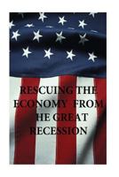 Rescuing Thr Economy from the Great Recession 1530846889 Book Cover