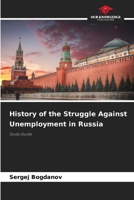 History of the Struggle Against Unemployment in Russia 620960790X Book Cover