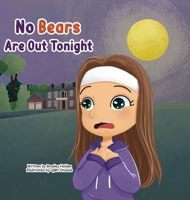 No Bears Are Out Tonight: An inspiring adventure of a young girl overcoming her fears with the help of her Father B0C5N5NDV7 Book Cover