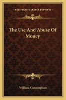 The Use and Abuse of Money B0BQJQP8N4 Book Cover