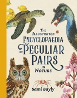 The Illustrated Encyclopaedia of Peculiar Pairs in Nature null Book Cover