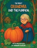 Smart Grandma and the Pumpkin 1966902174 Book Cover