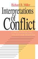 Interpretations of Conflict: Ethics, Pacifism, and the Just-War Tradition 0226527964 Book Cover