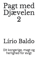 Pagt med Djævelen 2: Dit kongerige, magt og herlighed for evigt B08X6DX961 Book Cover