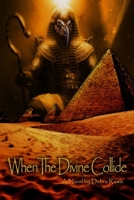 When The Divine Collide B0BR77GNCW Book Cover