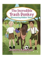 The Incredible Trash Donkey: Discovering Hidden Talent 1662950373 Book Cover